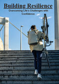 Building Resilience Overcoming Life’s Challenges with Confidence
